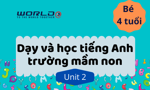 UNIT 2 (4 TUỔI - TUẦN 3 VÀ TUẦN 4) LETTER D.E.F - 10 TIẾT